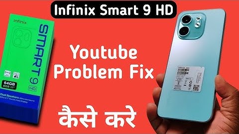 Infinix Smart 9 HD youtube problem kaise solve kare, how to solve youtube not working in Infinix, re