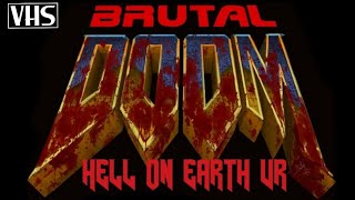 Brutal Doom: Hell on Earth VR