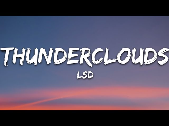 LSD - Thunderclouds (Lyrics) ft. Sia, Diplo, Labrinth class=