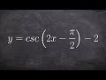 Learn How to Graph the Cosecant Function with a Phase Shift and Vertical Shift