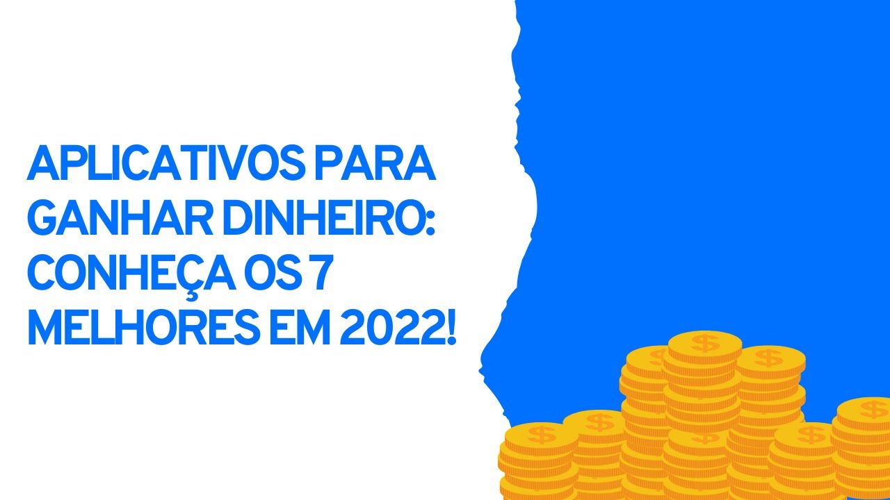 7 aplicativos para ganhar dinheiro