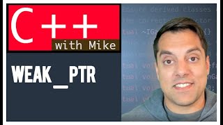 std::weak_ptr - A non-owning smart pointer | Modern Cpp Series Ep. 35