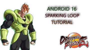 ANDROID 16 SPARKING LOOP TUTORIAL (Sonic fox/ Dekillsage loop)