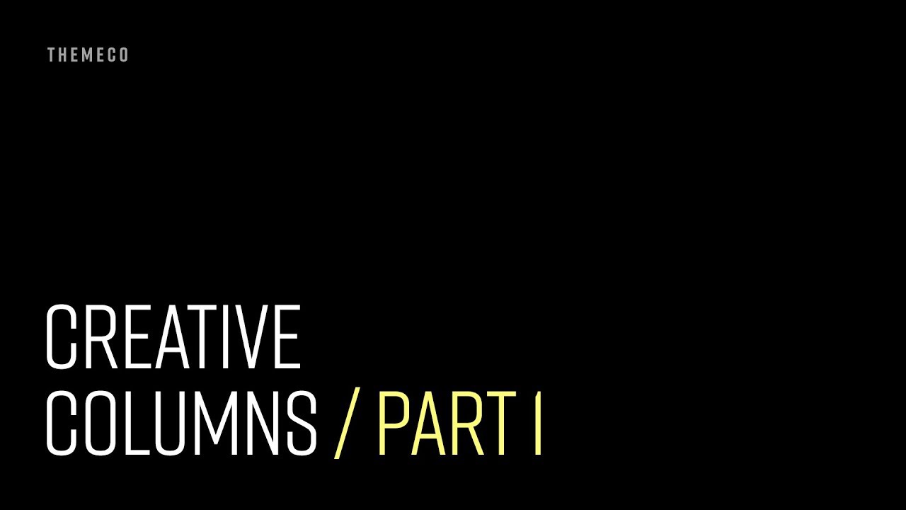 Creative Columns (Part 1)