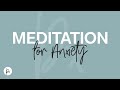 Meditation for anxiety a guided meditation as an anxiety antidote 2019