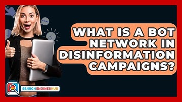 What Is A Bot Network In Disinformation Campaigns? - SearchEnginesHub.com