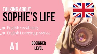 Beginner English Listening Practice Level 1/A1 - Sophie's Life