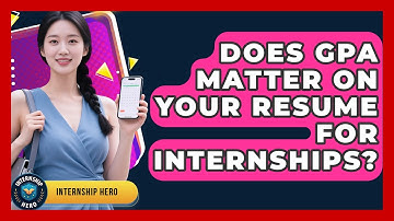 Does GPA Matter On Your Resume For Internships? - Internship Hero