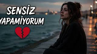 Sensiz Yapamıyorum(Ai)