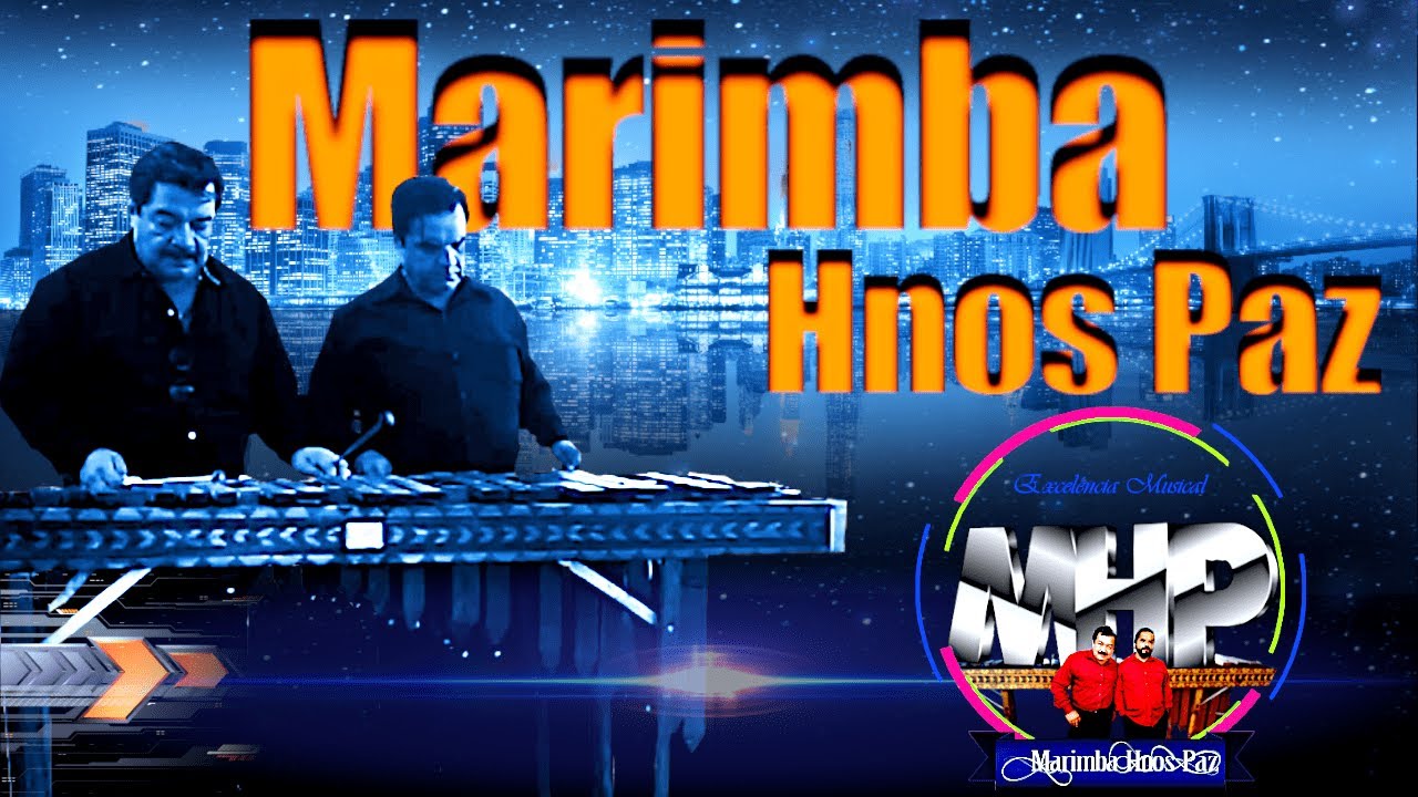 Marimba Hnos Paz Naela Querétaro Qro YouTube