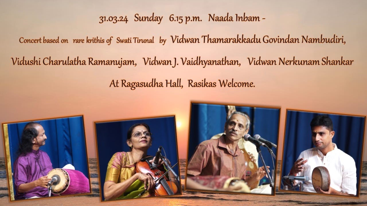 Vidwan Thamarakkadu Govindan Nambudiri   Special concert based on Swati Tirunal kritis   Naada Inbam