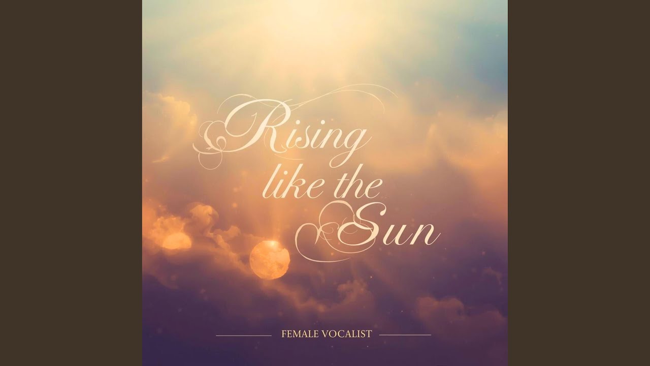 Rising Like the Sun
