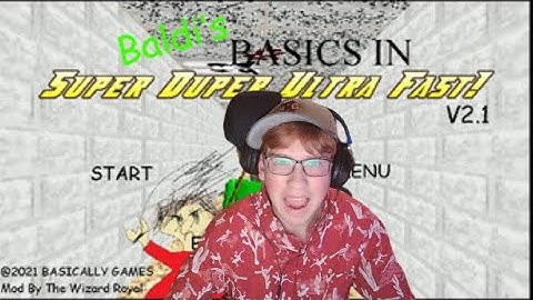 Baldi basics in Super Duper Ultra Fast edition, baldi basics mod