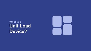 What is a Unit Load Device?