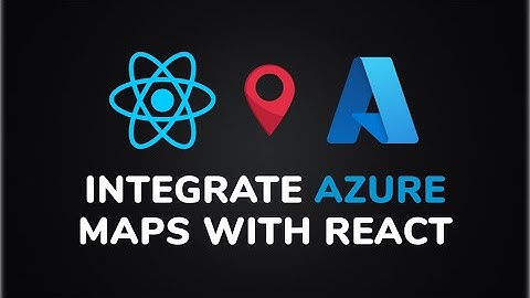 🌍 Mastering Azure Maps Integration in React for Dynamic Web Mapping