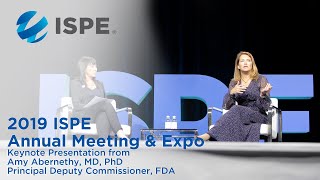 2019 ISPE Annual Meeting & Expo Presentation: Amy Abernethy, Principal Deputy Commissioner, FDA