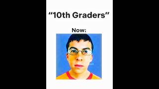 10th graders then vs now #meme