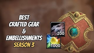 WHICH GEAR SHOULD YOU CRAFT & WHICH EMBELLISHMENTS YOU SHOULD USE FOR EACH SPECIALISATION: SEASON 3