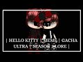 | Hello Kitty | Gacha Ultra | Meme | Season 2 Lore | Flash Warning!!! | Read Description! |
