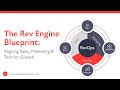 The Rev Engine Blueprint: Aligning Sales, Marketing & Tech for Growth