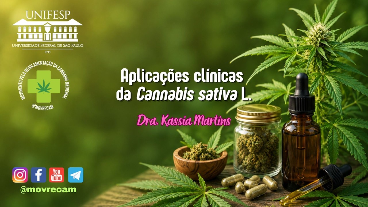 8ª Aula - Aplicações Clinicas da Cannabis sativa L.  - Dra. Kassia Martins