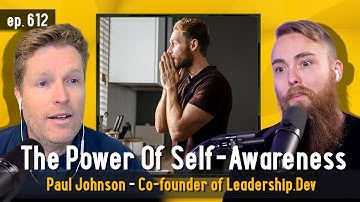 The Power of Self-Awareness and EQ with Paul Johnson, co-founder of Leadership.Dev
