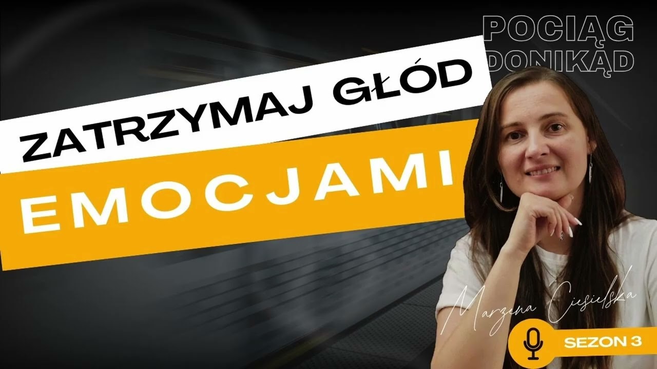s03e13  Nie uciekaj. Ureguluj: emocje, które odpalają głód (prosty schemat)