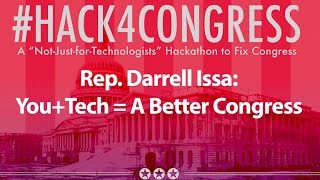 Rep. Darrell Issa Invites You to #Hack4Congress