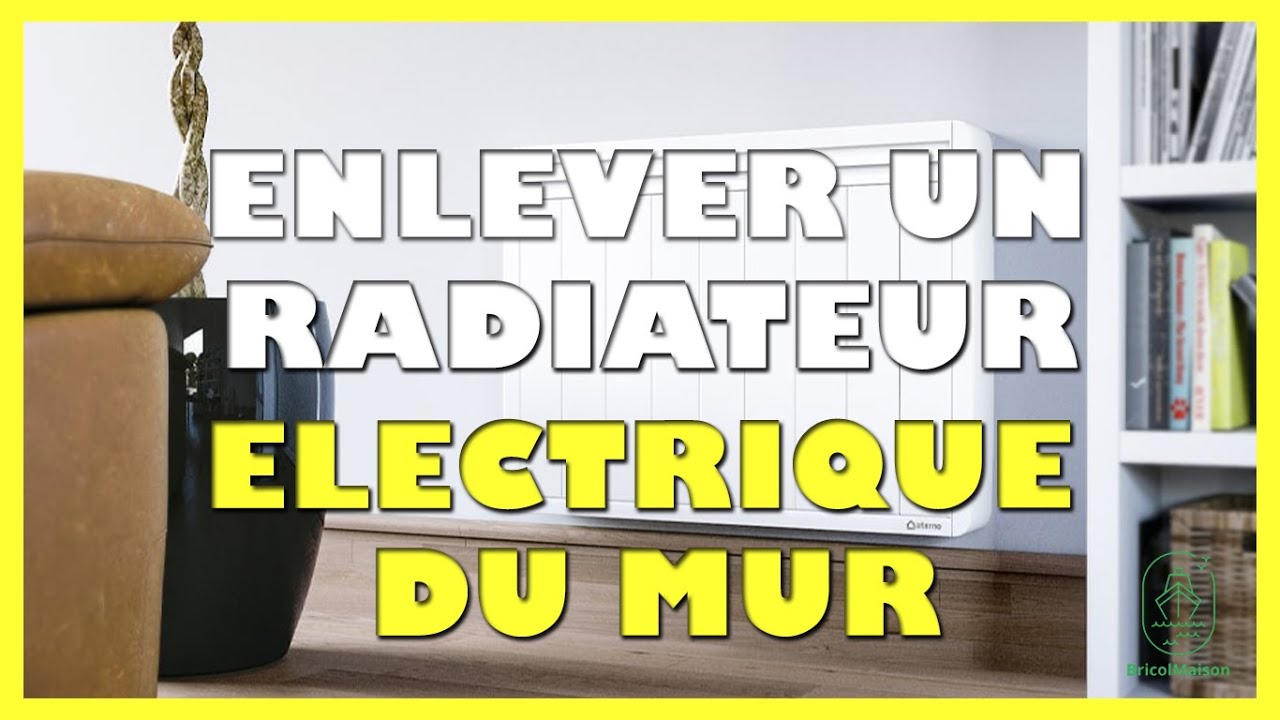 Comment enlever un radiateur electrique du mur YouTube — free download