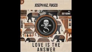 Joseph Kaz, FIIASCO - Love Is The Answer (DSF Remix) [Kitisuru]
