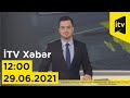 İTV Xəbər - 29.06.2021 (12:00)