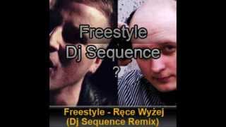 Freestyle - Ręce Wyżej ( Dj Sequence Remix )