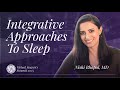 Integrative Approaches To Sleep Nishi Bhopal MD Integrative Approaches To Sleep Nishi Bhopal MD