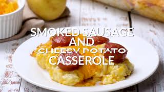 How to Make: SMOKED SAUSAGE & CHEESY POTATO CASSEROLE How to Make: SMOKED SAUSAGE & CHEESY POTATO CASSEROLE