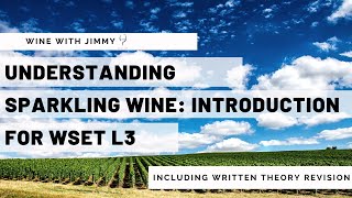 Understanding Sparkling Wine for WSET L3 Part 1  Introduction, Styles and Sweetness Levels