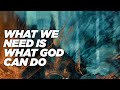 What We Need is What God Can Do - Jerry Jones