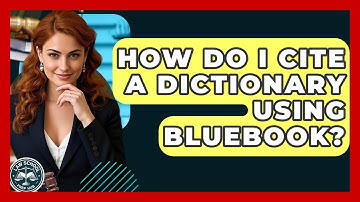 How Do I Cite A Dictionary Using Bluebook? - Law School Prep Hub