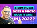 HOW MUCH DOES A PHOTO BOOTH COST IN 2022??