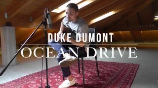 Duke Dumont - Ocean Drive (Acoustic Cover) chords