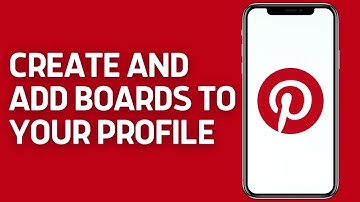 Pinterest Tutorial: How to Create and Add Boards to Your Profile - A Step by Step Guide