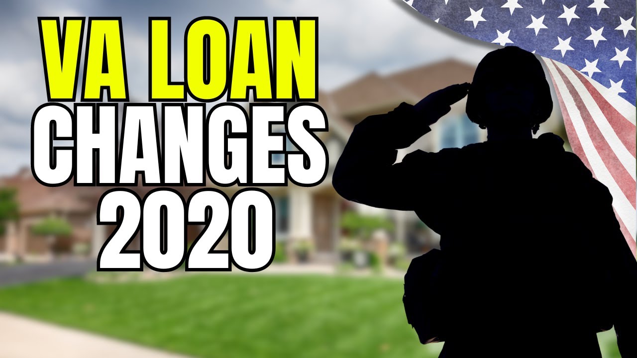 HUGE VA Loan CHANGES 2020 [WATCH THIS BEFORE APPLYING FOR A VA LOAN