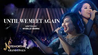 Until We Meet Again | NOTEWORTHY GRAND FINALS