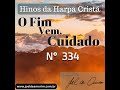 Arranjo do Hino 334 da Harpa Cristã - &quot;O Fim Vem, Cuidado&quot; - By Maestro Joel de Amorim