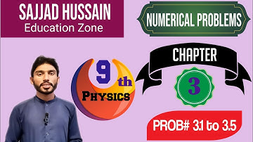 Chapter 3 - Numerical Problems | 3.1 to 3.5 | 9th Class Physics | Sajjad Hussain | Dynamics