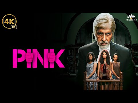 PINK (4k) Movie | 7 Years of Pink | Amitabh Bachchan, Taapsee Pannu, Kirti Kulhari |