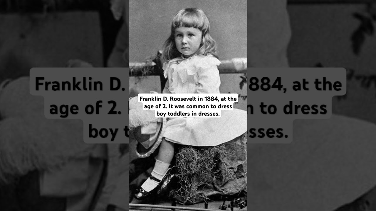 Franklin D. Roosevelt in 1884, at the age of 2. It was common to dress boy toddlers in dresses.