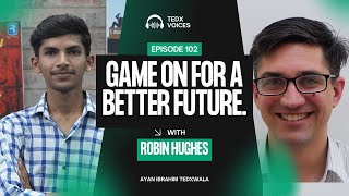 Ep 102: Robin Hughes – Gaming, Innovation &amp; Learning