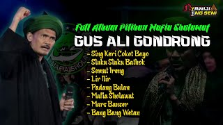 Full Allbum Pilihan Mafia Sholawat Gus Ali Gondrong...