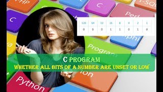 C Program Check all bits are UNSET OR LOW|bits of a number UNSET OR LOW in C