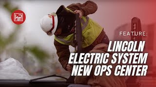 Career Overview Feature: Lincoln Electric System New Ops Center